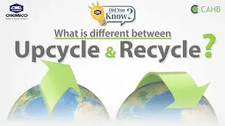 What is different between Upcycle and Recycle?