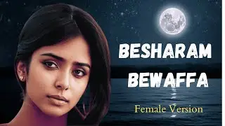 Besharam Bewaffa Song | Lyrical | Female Version | Bhushan Kumar | Cover by Groovex Music