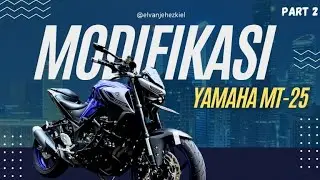 MODIFIKASI YAMAHA MT-25 PART 2 DAN TOTAL HARGA MODIFIKASI/YAMAHA MT-25
