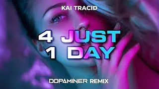 Kai Tracid - 4 Just 1 Day (Dopaminer TECHNO Remix)
