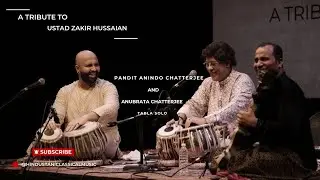 A Tribute To Ustad Zakir Hussain By Pandit Anindo Chatterjee And Anubrata Chatterjee Tabla Solo.