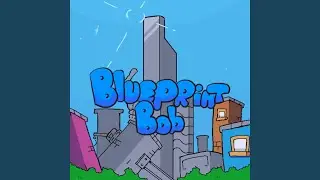 Bob's Blueprint (Tutorial)