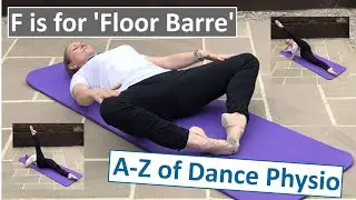 F is for Floor Barre - A to Z of Dance Physio