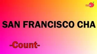 SAN FRANCISCO CHA Line Dance  - Count