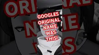 The Shocking Truth Behind Google's Original Name