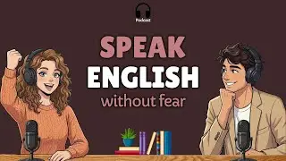 English Podcast for Easy English Conversation | Speak English without Fear | Daily Life English