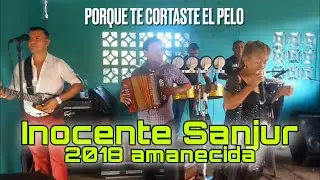 Porque te cortaste el pelo - Inocente Sanjur Live 2018