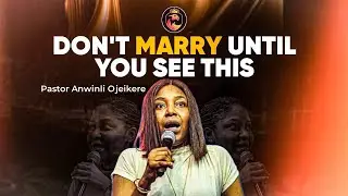 Before marriage: mistakes and red flags you must not ignore | Pastor Anwinli Ojeikere 