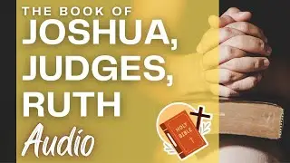 Joshua, Judges and Ruth KJV Audio Bible BLACK SCREEN for Sleeping, Prayer, Bible Study, Meditation