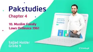 Pakistan Studies Class 9 | Chapter 4 | Topic 10 | Muslim Family Laws Ordinance 1961 | tutoria.pk