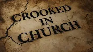 Crooked in Church