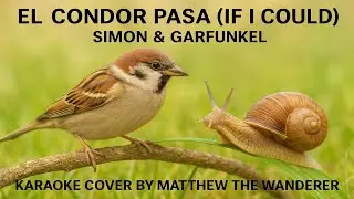 &ldquo;El Condor Pass (If I Could)&rdquo; by Simon & Garfunkel (Full Karaoke Cover)