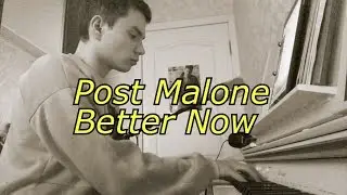 Better Now - Post Malone (piano cover)