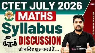 CTET Syllabus 2026 | CTET Maths Syllabus 2026 | CTET Maths Syllabus Paper 2 & 1 By Kamal Sir