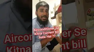 Airconditioner Use Karne Se Current bill kitna Aata Hai ?!! Mractech