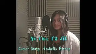 No Time To Die (Cover Song)  Arabella Bishop