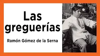 Greguerías Ramón Gómez de la Serna. Explicación y ejemplos