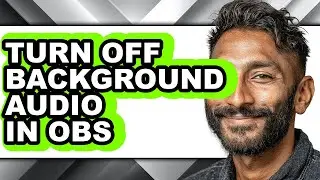 How to Turn Off Background Audio in Obs (only Way)