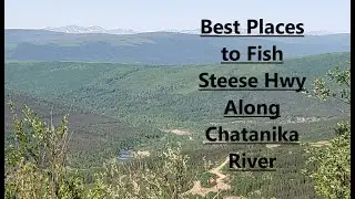 Best Places For Road Fishing Steese Hwy In Alaska