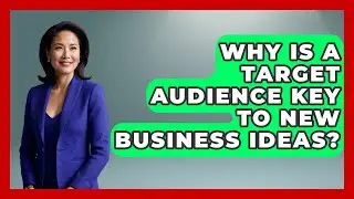 Why Is A Target Audience Key To New Business Ideas? - The Teen Economist