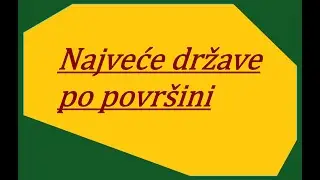 Najveće države sveta po povr&scaron;ini