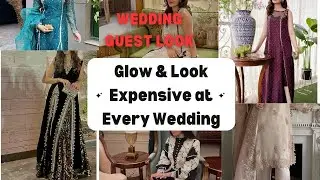 Classy Shaadi Look: How to Look Elegant as a Guest |مہمان کے طور پر شادی میں نفیس انداز کیسے اپنائیں