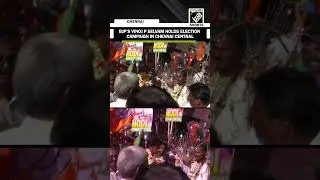 BJP candidate Vinoj P Selvam holds election campaign in Chennai Central