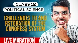 Challenges to and Restoration of the Congress System Class 12 Political Science One Shot Board Exams