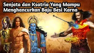 SENJATA DAN KSATRIA YANG MAMPU MENGHANCURKAN BAJU BESI KARNA