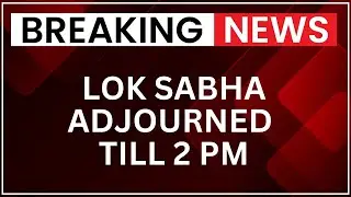 Parliament Winter Session: Lok Sabha Adjourned Till 2 PM Amid Opposition Protests | NewsX