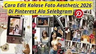 Tutorial Edit Foto Kolase Di Pinterest Aesthetic Ala Selebgram Viral Terbaru 2026 || Editing Foto ||