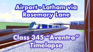 Airport - Latham via Rosemary Lane Class 345 “Aventra” | Roblox MTG Timelapse #1