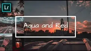 Aqua and Red LIGHTROOM Preset - Tutorial | Adobe Lightroom CC