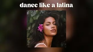 dance like a latina 🔥 spanish songs to dance to at 3am ~ baddie playlist