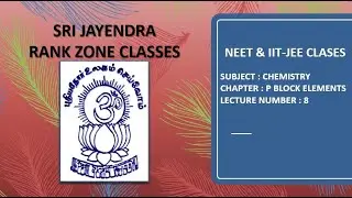 NEET & IIT-JEE | CHEMISTRY | P BLOCK ELEMENTS | LECTURE 8