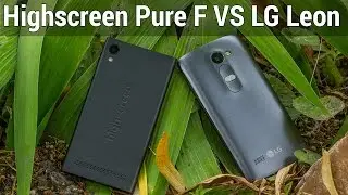LG Leon VS Highscreen Pure F сравнение бюджетников. Что лучше купить? Обзор от FERUMM.COM