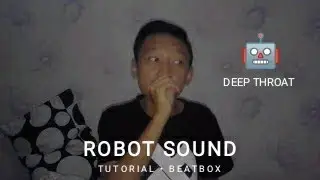Tutorial Beatbox ROBOT SOUND (DEEP THROAT) | Cara cepat belajar beatbox #2