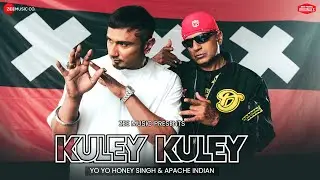 Kuley Kuley | Honey 3.0 | Yo Yo Honey Singh & Apache Indian | Zee Music Originals