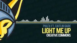 Phlex - Light Me Up (feat. Caitlin Gare) [Creative Commons]