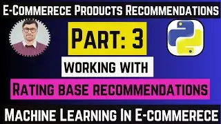 Working With Rating Base Recommendations | E-Commerce Product Recommendatinos System Python | Part 3