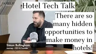 Simon Bullingham (Journey Hospitality): The Future of Hotel Ecommerce | Hotel Tech Talk