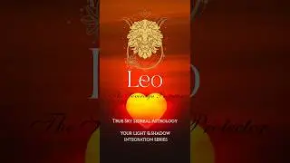 Leo True Sky Sidereal Astrology - Your Light & Shadow Integration Series #truesky #astrology