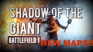 Battlefield 1 Your first look at giants shadow (new maps)