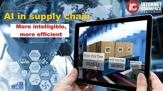 AI in supply chain | more intelligible, more efficient | ICS_2019