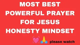 JESUS HONESTY MINDSET  is live! most best powerful prayers 💪🙏