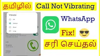 WhatsApp Call Vibration Not Working Tamil | VividTech