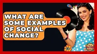 What Are Some Examples Of Social Change? - I'm a 60s Baby