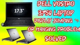 Dell Vostro 3750 Laptop Display jumping or hanging problem or keyboard problem 💯 Solved 