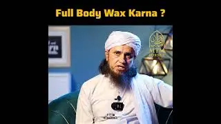 Full Body Wax Karna ? || Murshid 💝 ||  Hazrat Mufti Tariq Masood Sahab ❤️🫀