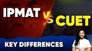 IPMAT vs CUET : Which one should you choose in 2025? Quick comparison